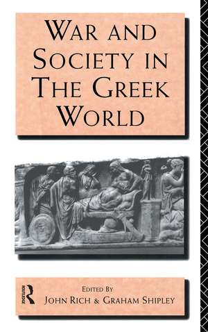 War and Society in the Greek World de Dr John Rich