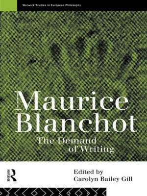 Maurice Blanchot: The Demand of Writing de Carolyn Bailey Gill