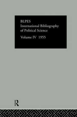 Intl Biblio Pol Sc 1955 Vol 4 de Compiled by the British Library of Political and Economic Science