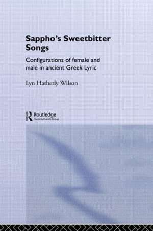 Sappho's Sweetbitter Songs de Lyn Hatherly Wilson