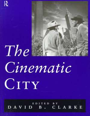 The Cinematic City de David Clarke