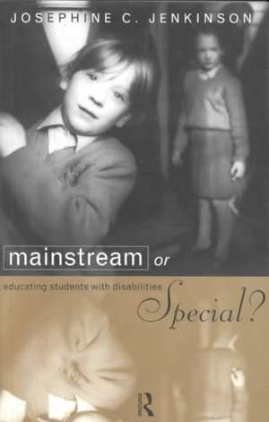 Mainstream or Special?: Educating Students with Disabilities de Josephine Jenkinson