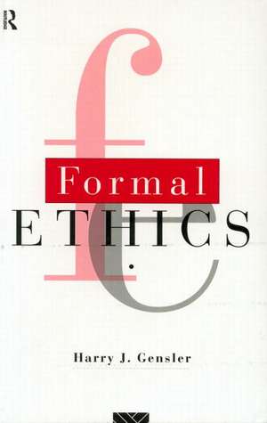 Formal Ethics de Harry J. Gensler