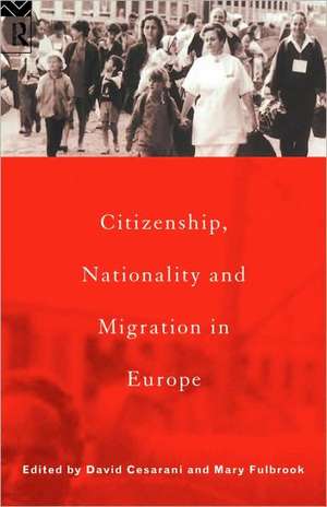 Citizenship, Nationality and Migration in Europe de David Cesarani