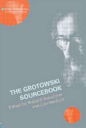 The Grotowski Sourcebook de RICHARD SCHECHNER