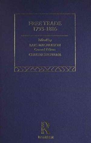 Free Trade: 1793-1886 de Lars Magnusson