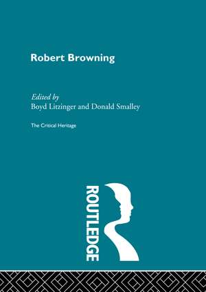 Robert Browning: The Critical Heritage de Boyd Litzinger