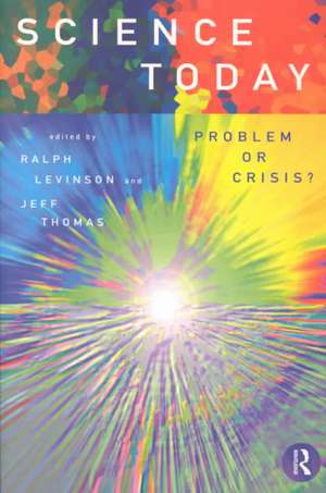 Science Today: Problem or Crisis? de Ralph Levinson