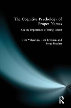 The Cognitive Psychology of Proper Names de Serge Bredart