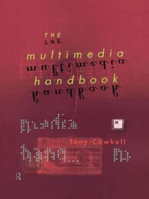 The Multimedia Handbook de Tony Cawkell