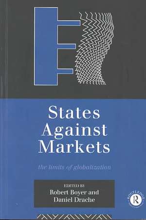 States Against Markets: The Limits of Globalization de Robert Boyer