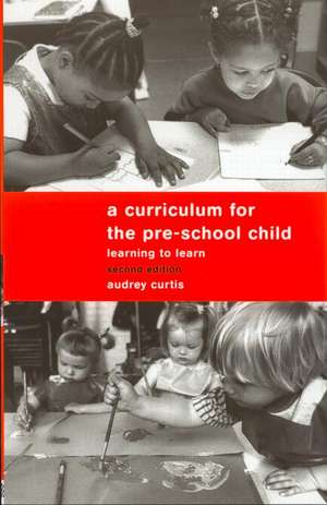 A Curriculum for the Pre-School Child de Audrey Curtis