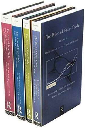 The Rise of Free Trade de Cheryl Schonhardt-Bailey