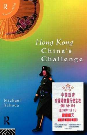 Hong Kong: China's Challenge de Michael Yahuda