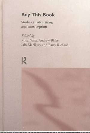 Buy This Book: Studies in Advertising and Consumption de Mica Nava