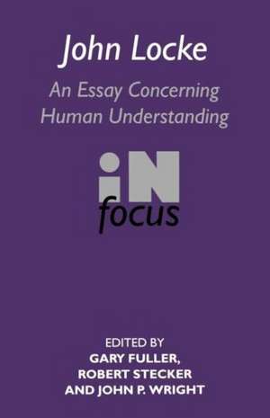 John Locke: En Essay Concerning Human Understanding in Focus de Gary Fuller