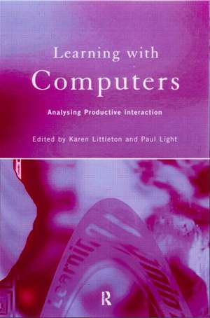 Learning with Computers: Analysing Productive Interactions de Paul Light