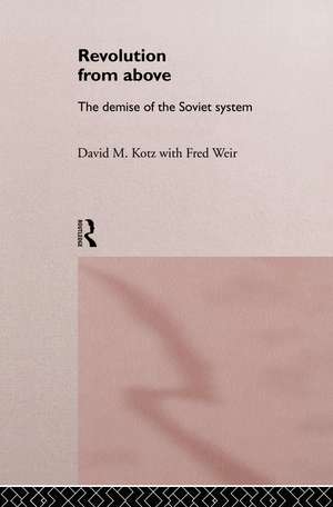 Revolution From Above: The Demise of the Soviet System de David Kotz