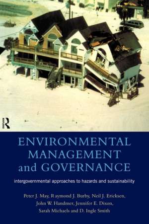 Environmental Management and Governance: Intergovernmental Approaches to Hazards and Sustainability de Raymond Burby