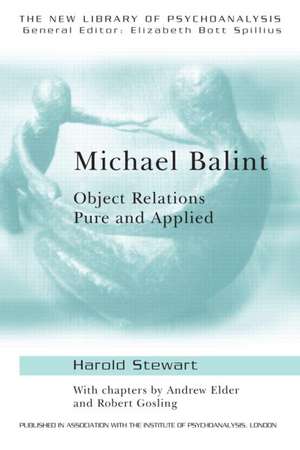 Michael Balint: Object Relations, Pure and Applied de Andrew Elder