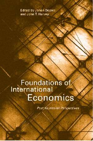 Foundations of International Economics: Post-Keynesian Perspectives de Johan Deprez