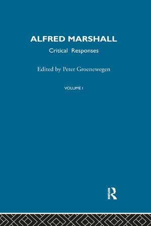 Alfred Marshall: Critical Responses de Peter Groenewegen