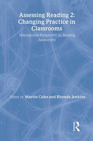 Assessing Reading 2: Changing Practice in Classrooms de Martin Coles