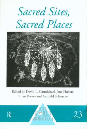 Sacred Sites, Sacred Places de David L. Carmichael