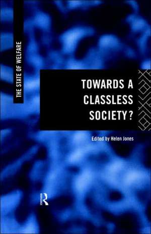 Towards a Classless Society? de Helen Jones