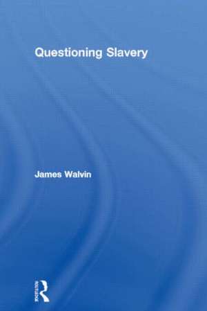 Questioning Slavery de James Walvin