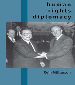 Human Rights Diplomacy de Rein Mullerson