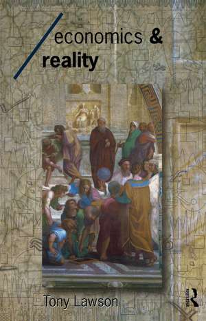 Economics and Reality de Tony Lawson