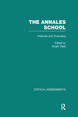 The Annales School: Critical Assessments in History de Stuart Clark