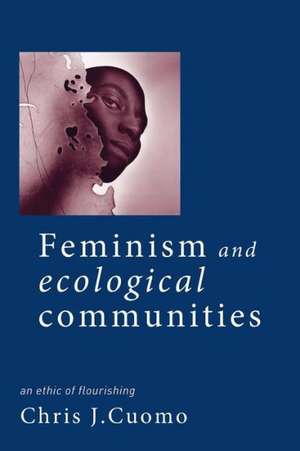 Feminism and Ecological Communities de Christine Cuomo