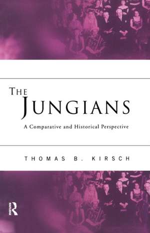 The Jungians: A Comparative and Historical Perspective de Thomas B. Kirsch