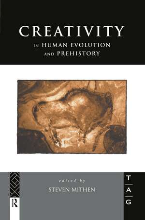 Creativity in Human Evolution and Prehistory de Steven Mithen