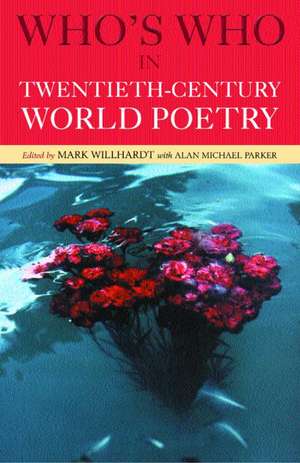 Who's Who in Twentieth Century World Poetry de Alan Parker