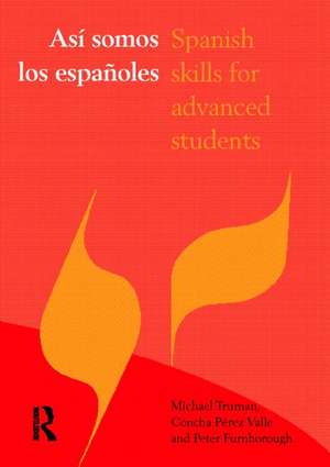 Asi somos los espanoles: Spanish Skills for Advanced Students de Peter Furnborough