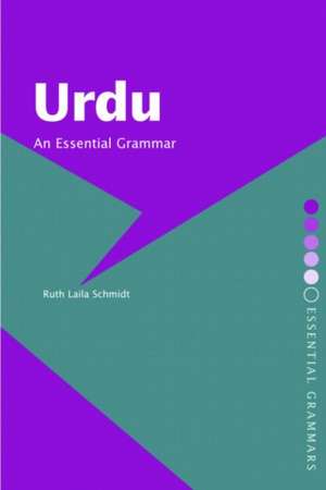 Urdu: An Essential Grammar de Ruth Laila Schmidt