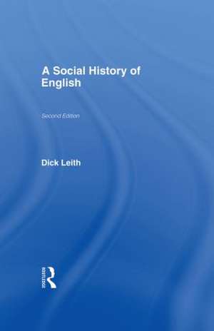 A Social History of English de Mr Dick Leith