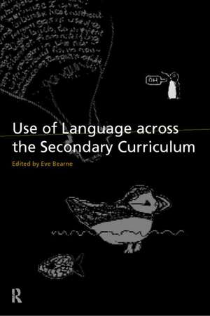 Use of Language Across the Secondary Curriculum de Eve Bearne