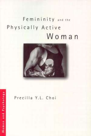 Femininity and the Physically Active Woman de Precilla Y. L. Choi