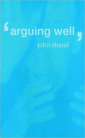 Arguing Well de John Shand