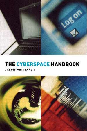 The Cyberspace Handbook de Jason Whittaker