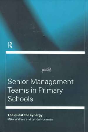 Senior Management Teams in Primary Schools de Lynda Huckman