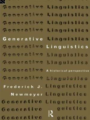 Generative Linguistics: An Historical Perspective de Frederick J. Newmeyer