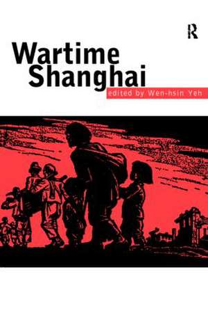 Wartime Shanghai de Wen-hsin Yeh