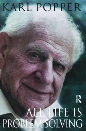 All Life is Problem Solving de Karl Popper