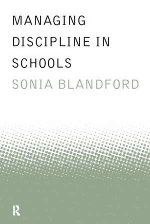 Managing Discipline in Schools de Sonia Blandford