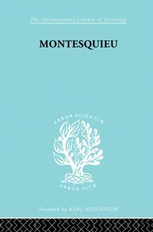 Montesquieu: Pioneer of the Sociology of Knowledge de Werner Stark